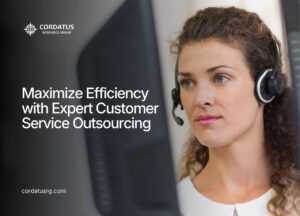 Maximize Efficiency with Expert Customer Service Outsourcing - Cordatus Resource Group - Website Blog