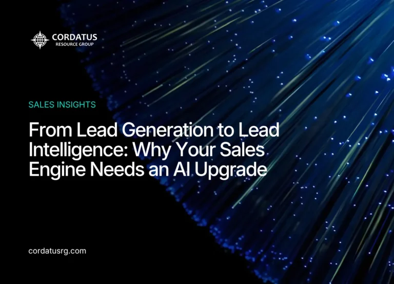 From Lead Generation to Lead Intelligence Why Your Sales Engine Needs an AI Upgrade Cordatus Resource Group - Website Blog (1)