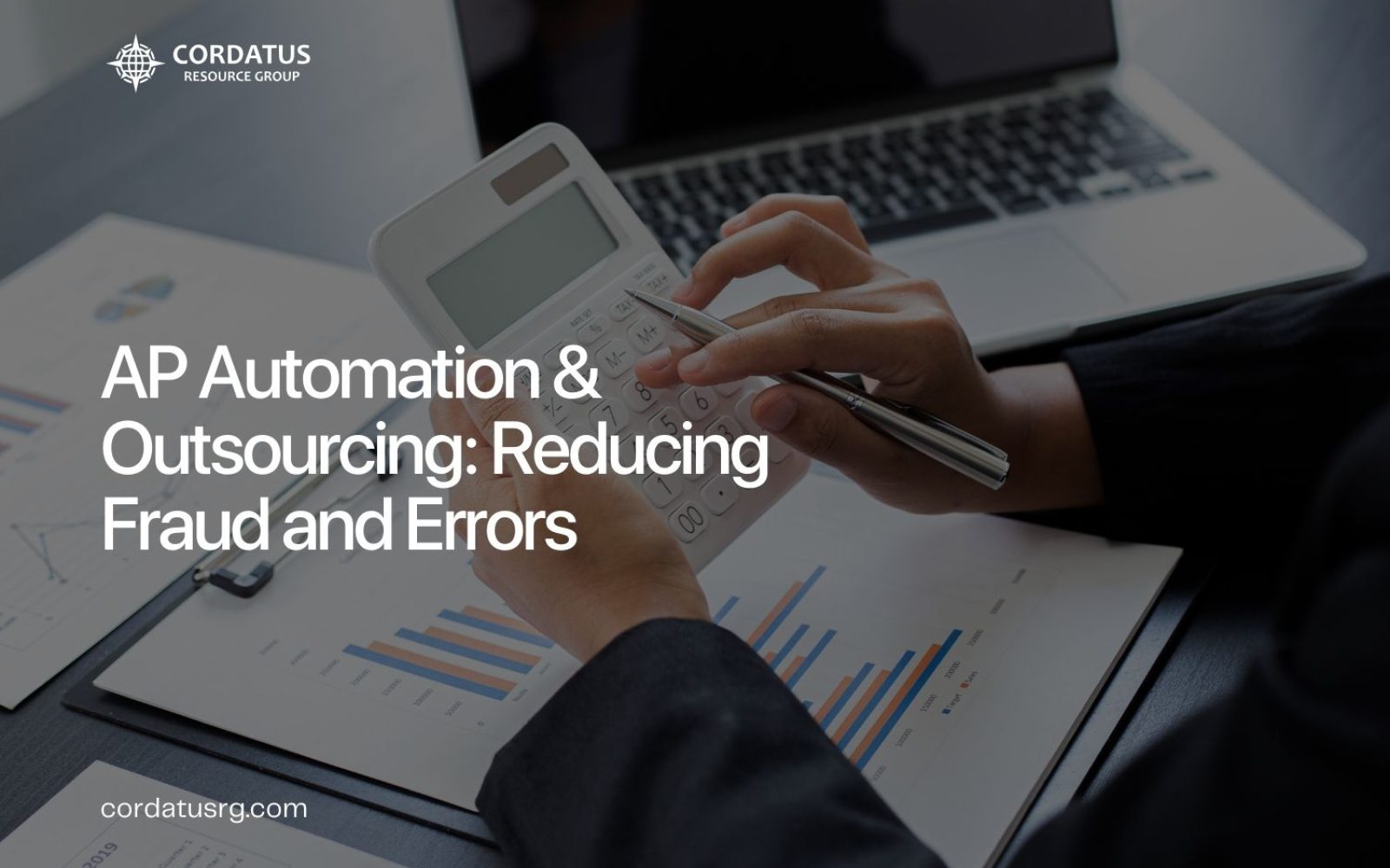 AP Automation & Outsourcing: Reducing Fraud and Errors - Cordatus Resource Group