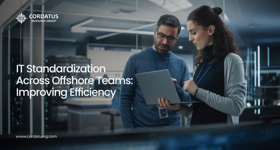 IT Standardization Across Offshore Teams: Improving Efficiency - Cordatus - Website Blog