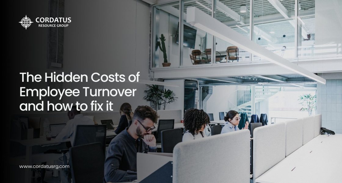 The Hidden Costs of Employee Turnover and how to fix it - Cordatus Resource Group - Website Blog