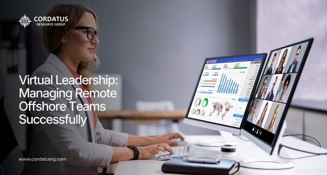 Virtual Leadership: Managing Remote Offshore Teams Successfully - Cordatus Resource Group - Website Blog