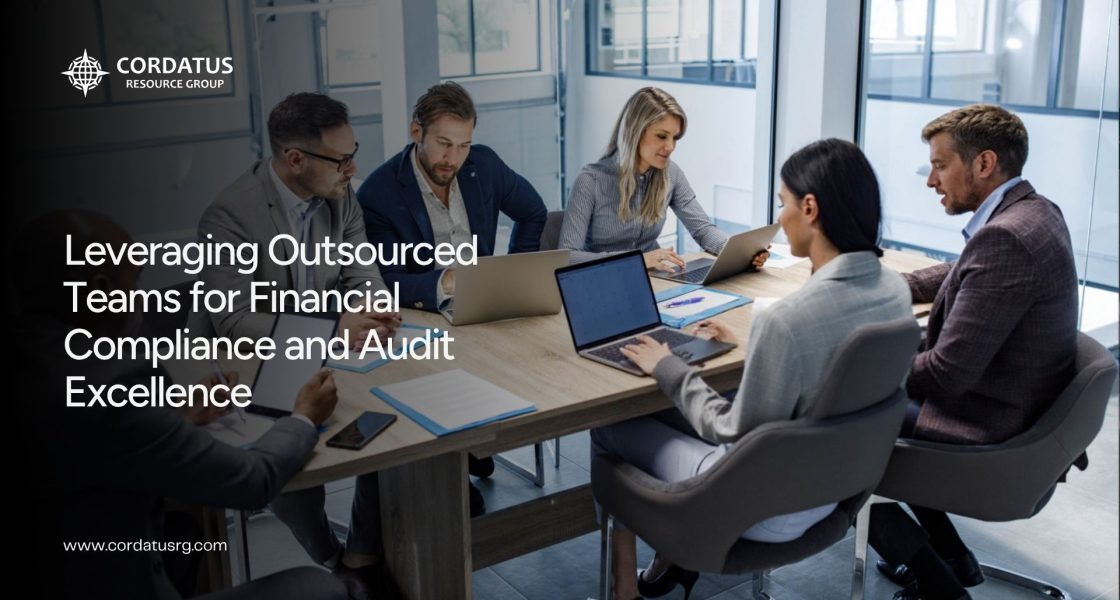 Leveraging Outsourced Teams for Financial Compliance and Audit Excellence - Cordatus - Website Blog